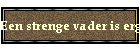Een strenge vader is erger dan incest