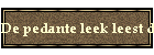 De pedante leek leest de deskundige de les