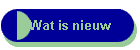 Wat is nieuw